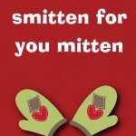 Christmas and Winter Printables: I am smitten for you mitten, 2012 Copyright Christine Hull, Windy Pinwheel
