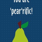 Healthy New Year's Lunch Box Printables: You are 'pear'rific', 2013 Copyright Christine Hull, Windy Pinwheel