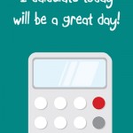 Back to School Lunch Box Notes: I calculate today will be a great day, 2013 Copyright Christine Hull, Windy Pinwheel