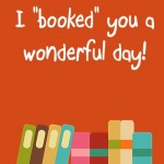 Back to School Lunch Box Notes: I booked you a wonderful day, 2013 Copyright Christine Hull, Windy Pinwheel