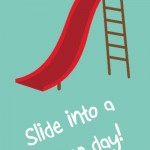 Back to School Lunch Box Notes: Slide into a super day, 2013 Copyright Christine Hull, Windy Pinwheel