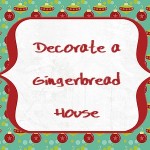 Christmas Advent Calendar: Decorate a gingerbread house, 2013 Copyright Christine Hull, Windy Pinwheel