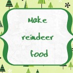 Christmas Advent Calendar: Make reindeer food, 2013 Copyright Christine Hull, Windy Pinwheel
