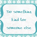 Christmas Advent Calendar: Do something kind for someone else, 2013 Copyright Christine Hull, Windy Pinwheel