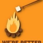 Summer time camping love notes: Like campfires and marshmallows, we are better together, 2014 Copyright Christine Hull, Windy Pinwheel