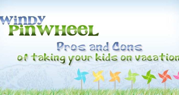 Pros and cons of taking your kids with you on vacation (header)